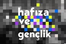 hafıza ve gençlik